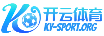 开云·体育(KAIYUN)官方网站_KAIYUN APP